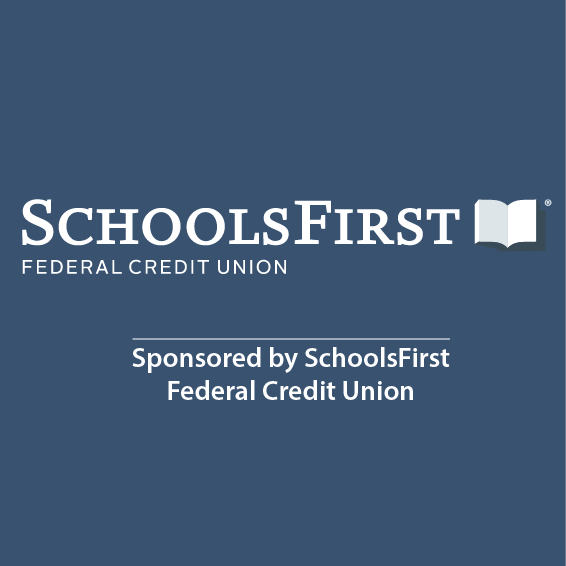 Sponsored by SchoolsFirst Federal Credit Union