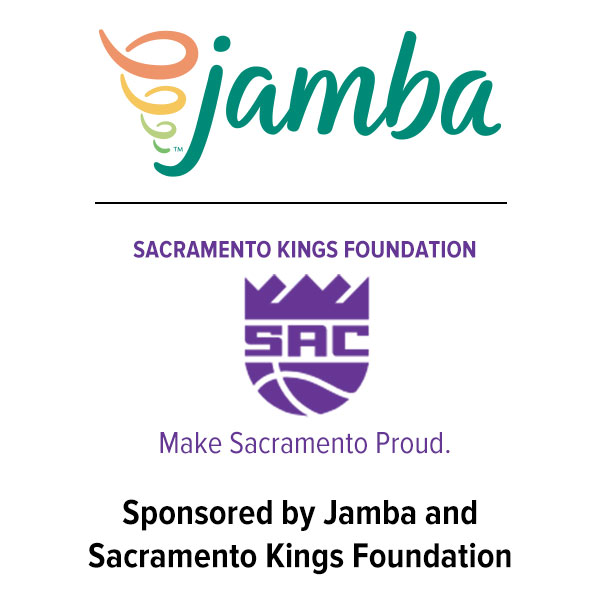 Sponsored by Jamba and Sacramento Kings Foundation