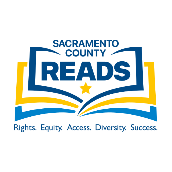 Sacramento County READS: Rights, Equity, Access, Diversity, Success