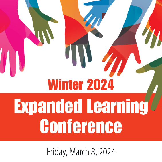 Winter 2024 Expanded Learning Conference: Friday, March 8, 2024