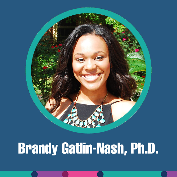 Brandy Gatlin-Nash, Ph.D.